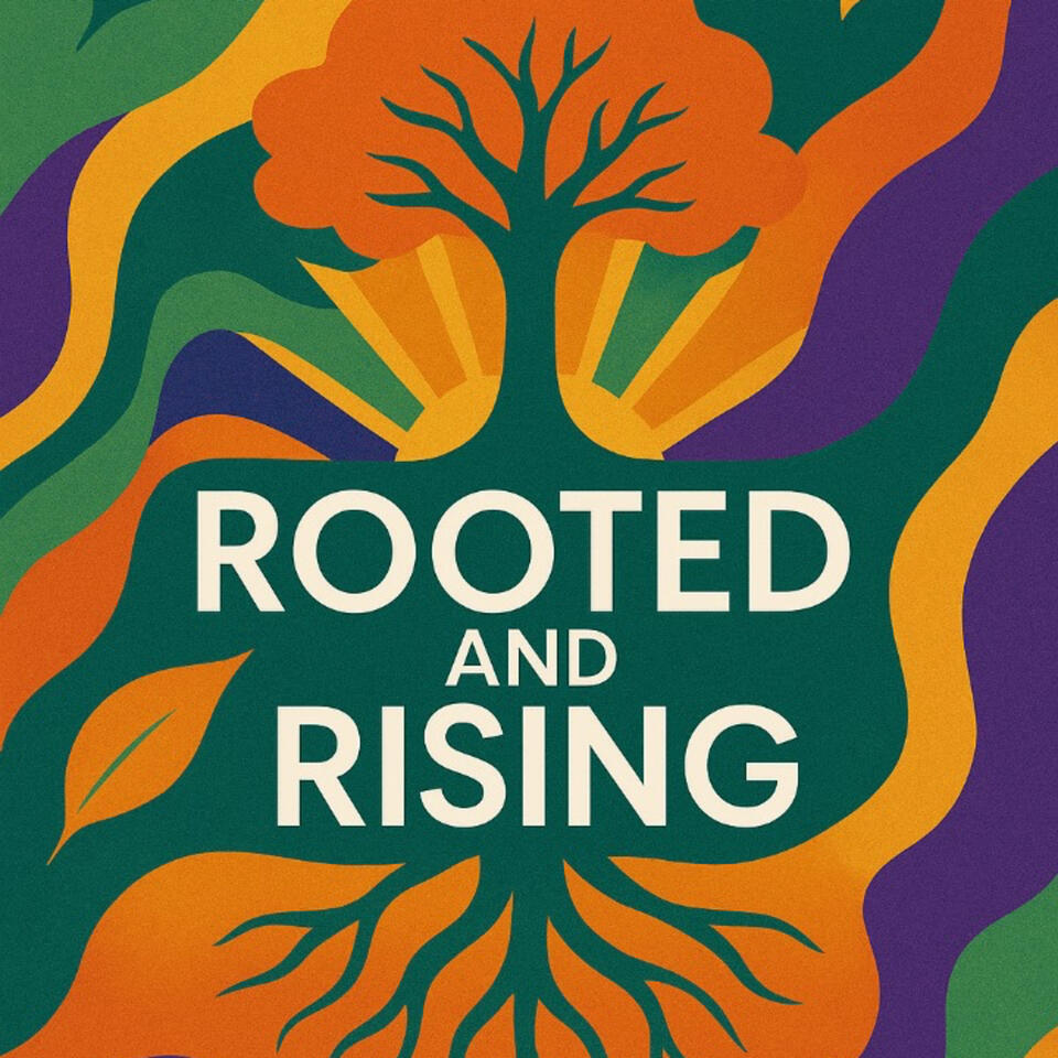 Rooted and Rising