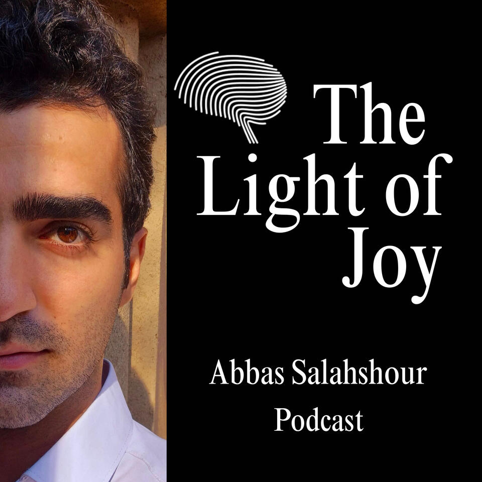 The Light of Joy Podcast | Hosted by Abbas Salahshour