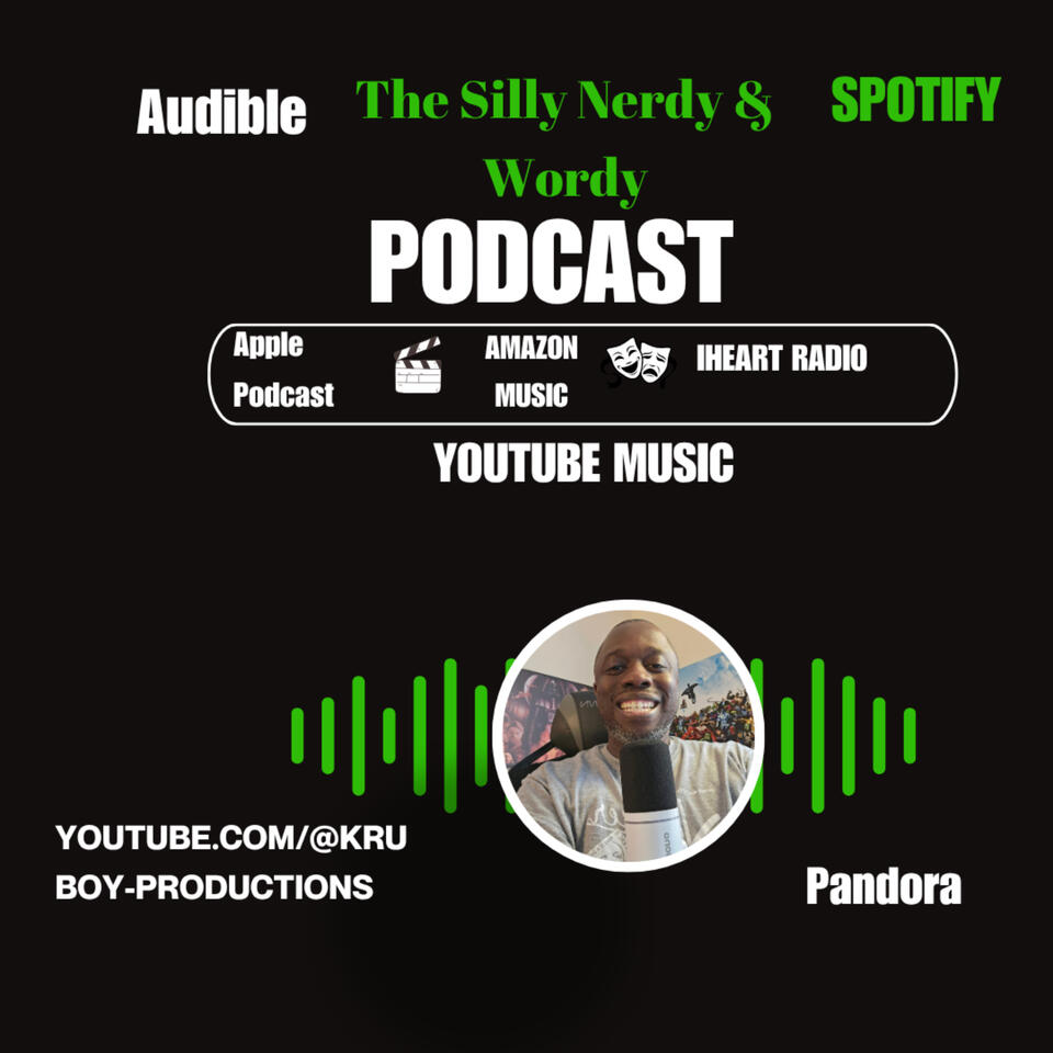 The Silly Nerdy and Wordy Podcast