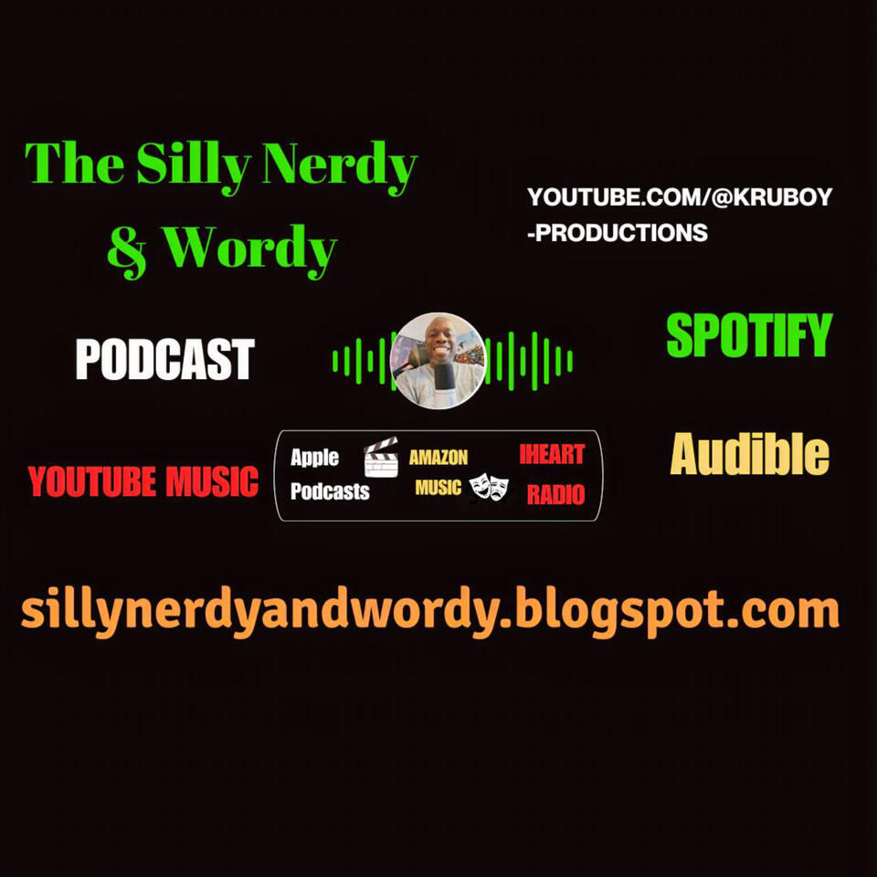 The Silly Nerdy and Wordy Podcast