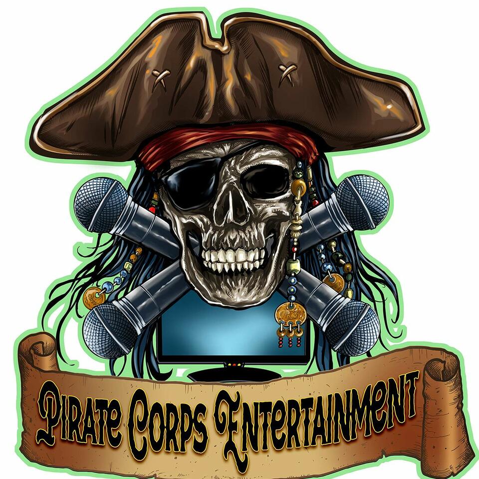 The Pirate Corps Entertainment Podcast