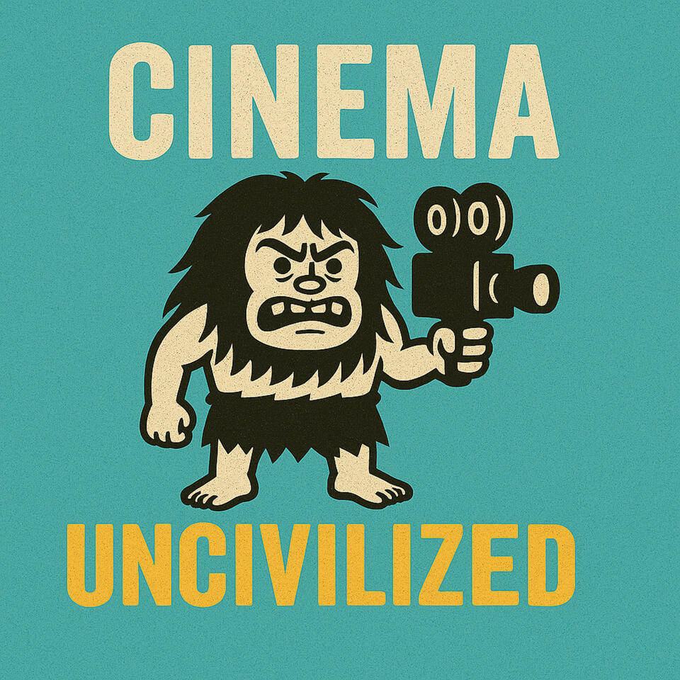 Cinema Uncivilized