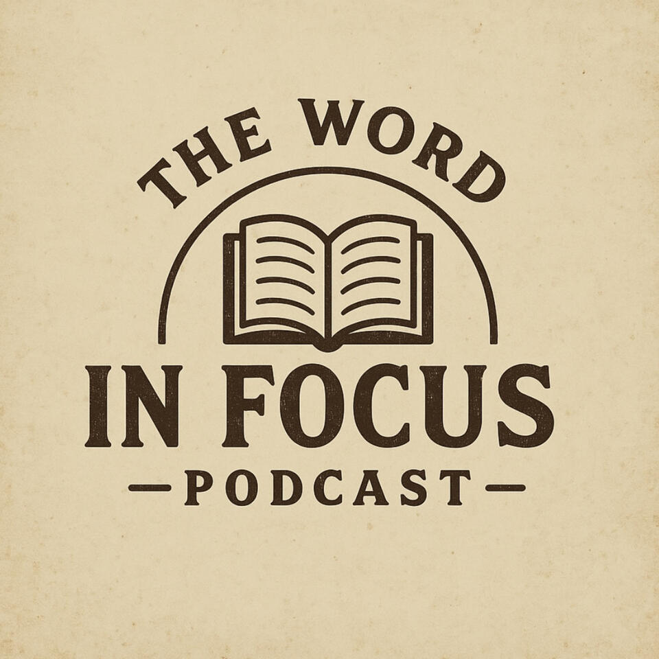 The Word In Focus Podcast