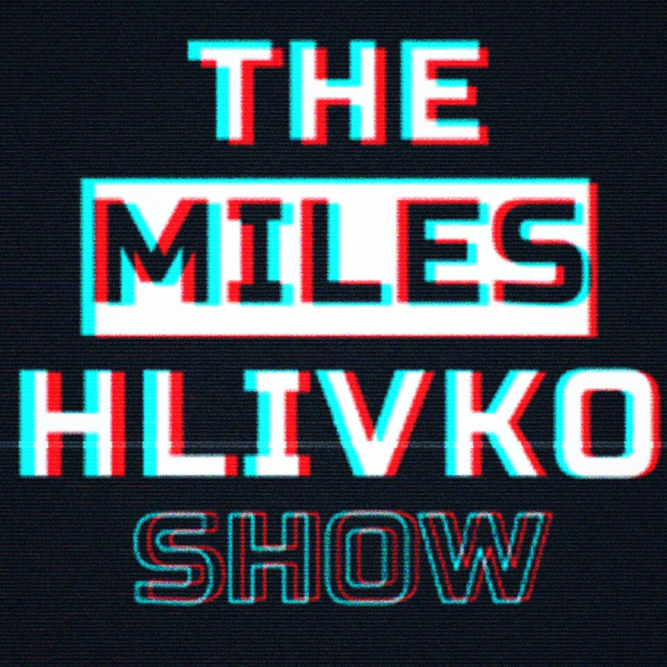 The Miles Hlivko Show