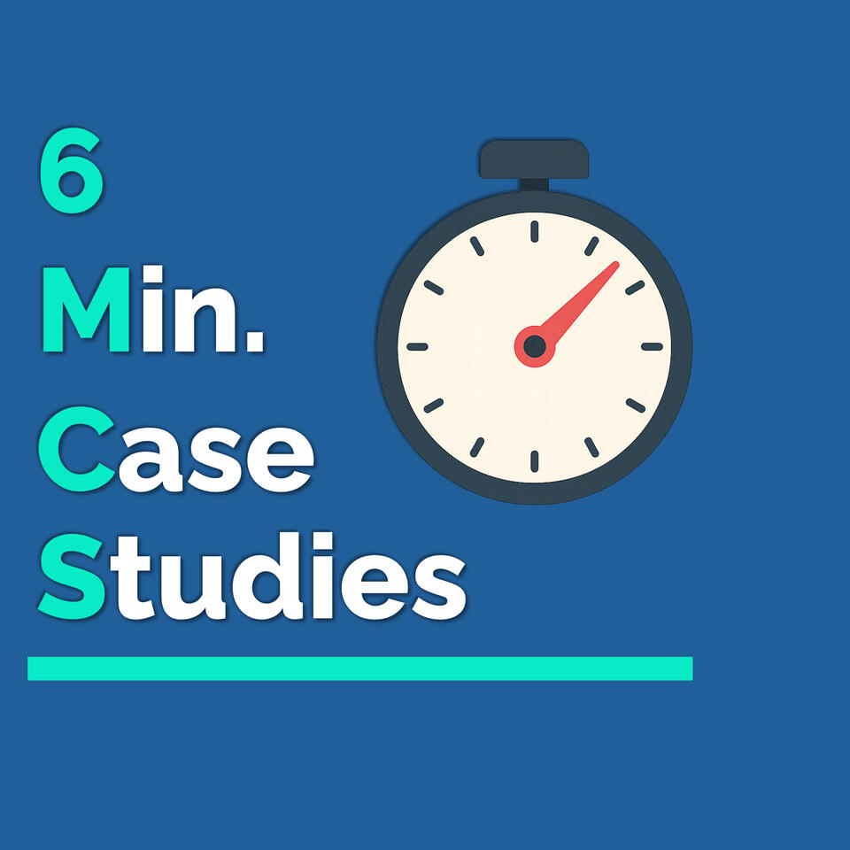 6 Minute Case Studies