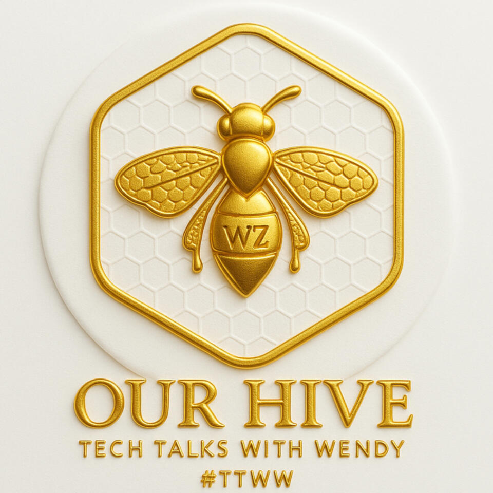 Our Hive - Tech Talks with Wendy
