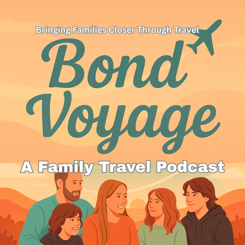 Bond Voyage: A Family Travel Podcast