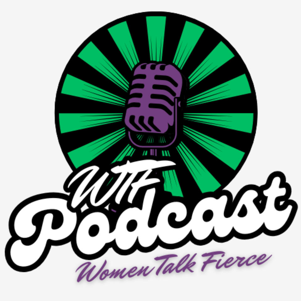 WTF (Women Talk Fierce)