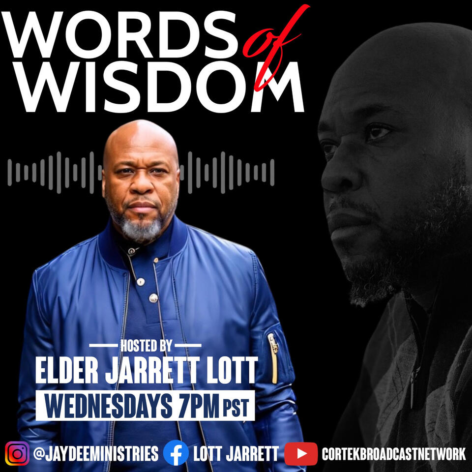 Words Of Wisdom w/ Elder Jarrett Lott