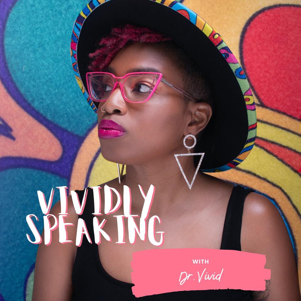 Vividly Speaking with Dr. Vivid