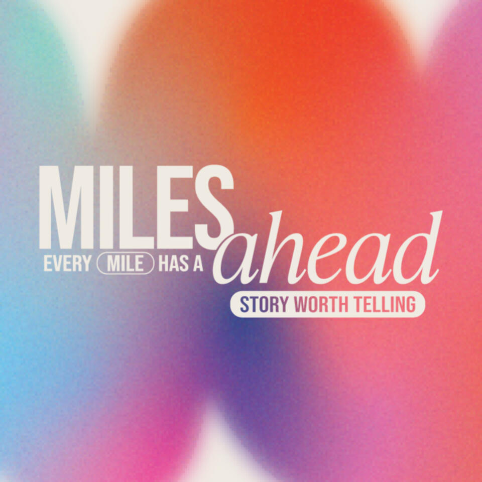 Miles Ahead: Every Mile Has a Story Worth Telling