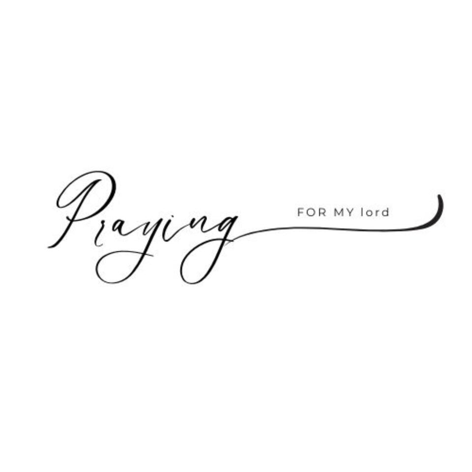 Praying for My lord