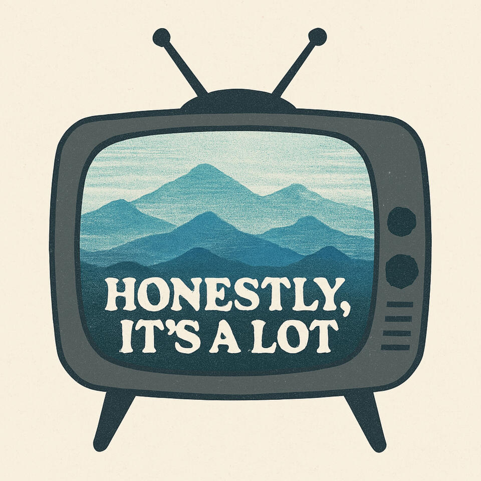Honestly, It's A Lot.