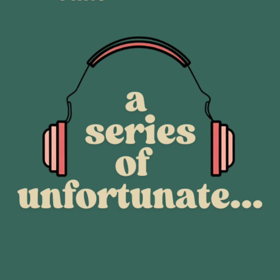 a series of unfortunate...