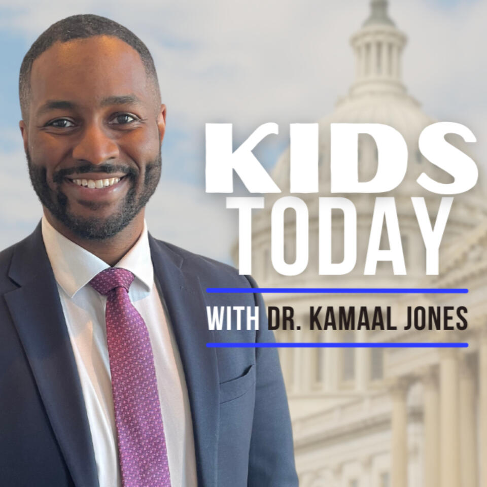 Kids Today with Dr. Kamaal Jones