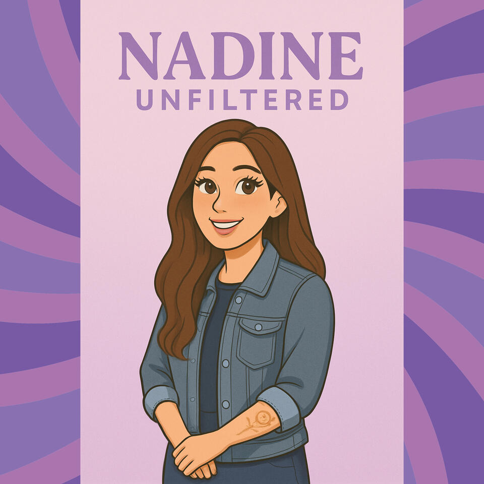 Nadine Unfiltered