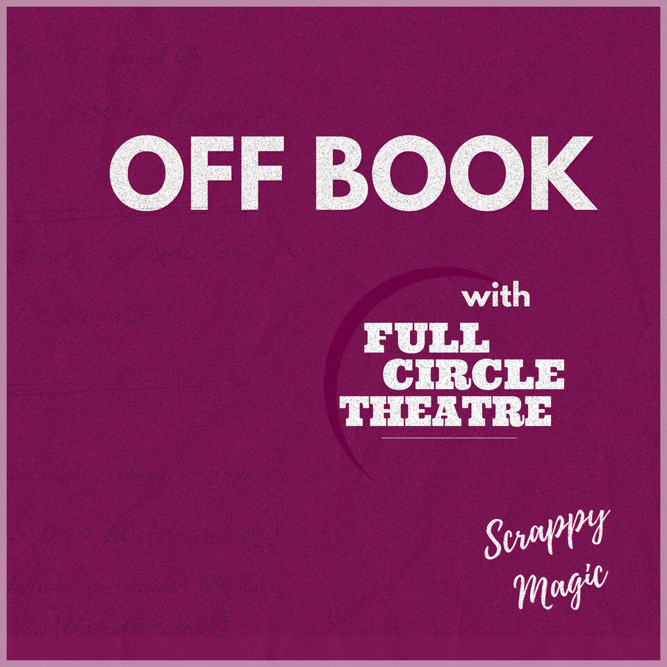Off Book with Full Circle Theatre