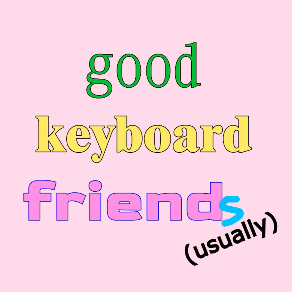 Good Keyboard Friends