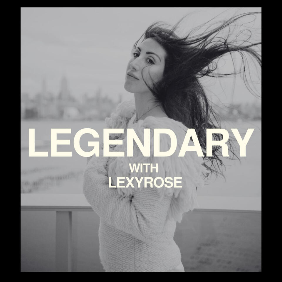 Legendary With LexyRose