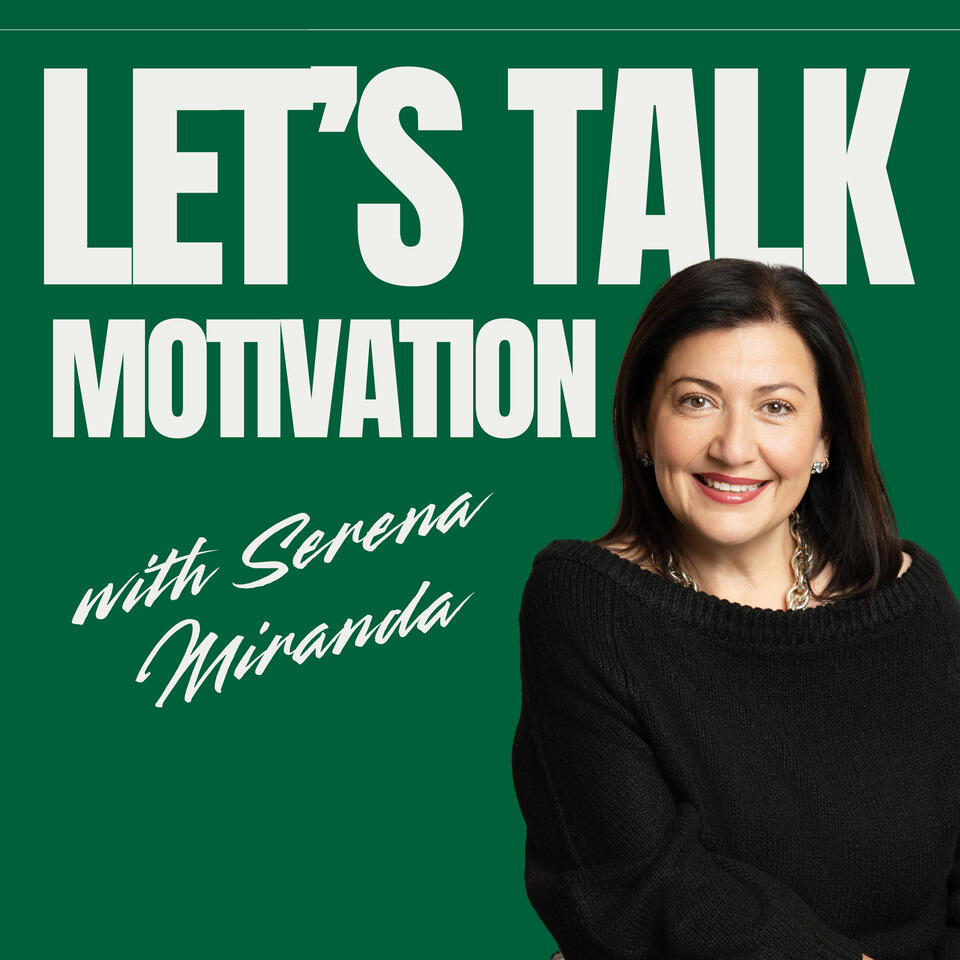 Let's Talk Motivation with Serena Miranda