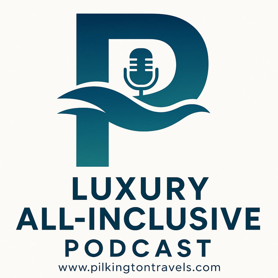 Luxury All-Inclusive Travel Podcast