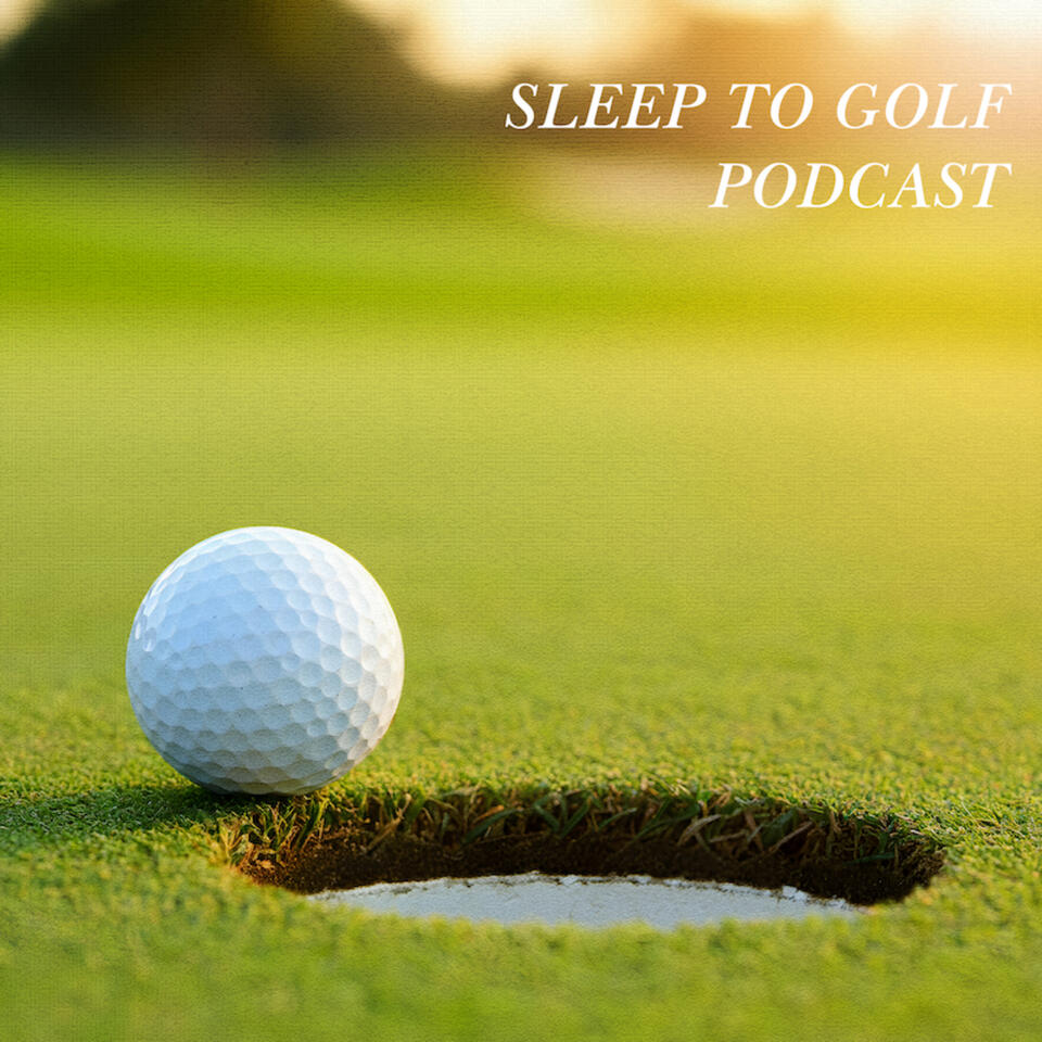 Sleep to Golf Podcast