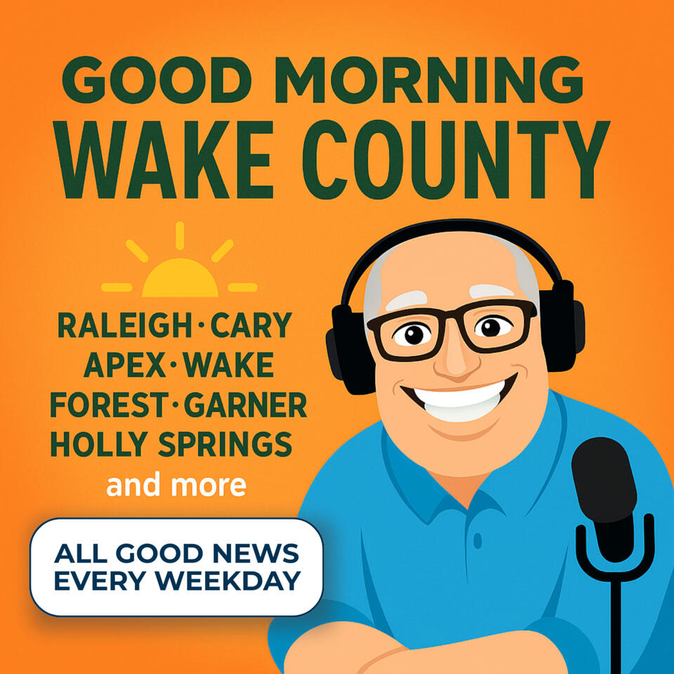 Good Morning Wake County: Good News to Start Your Day