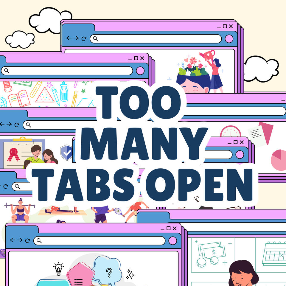 Too Many Tabs Open