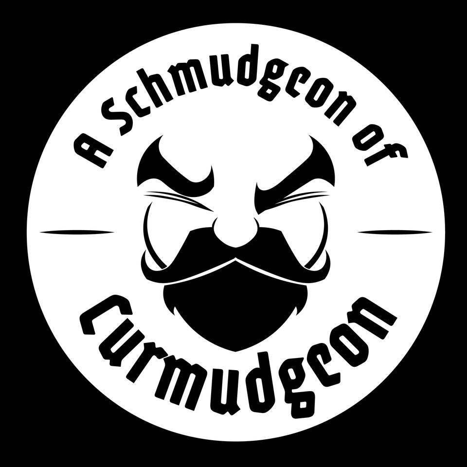 A Schmudgeon of Curmudgeon