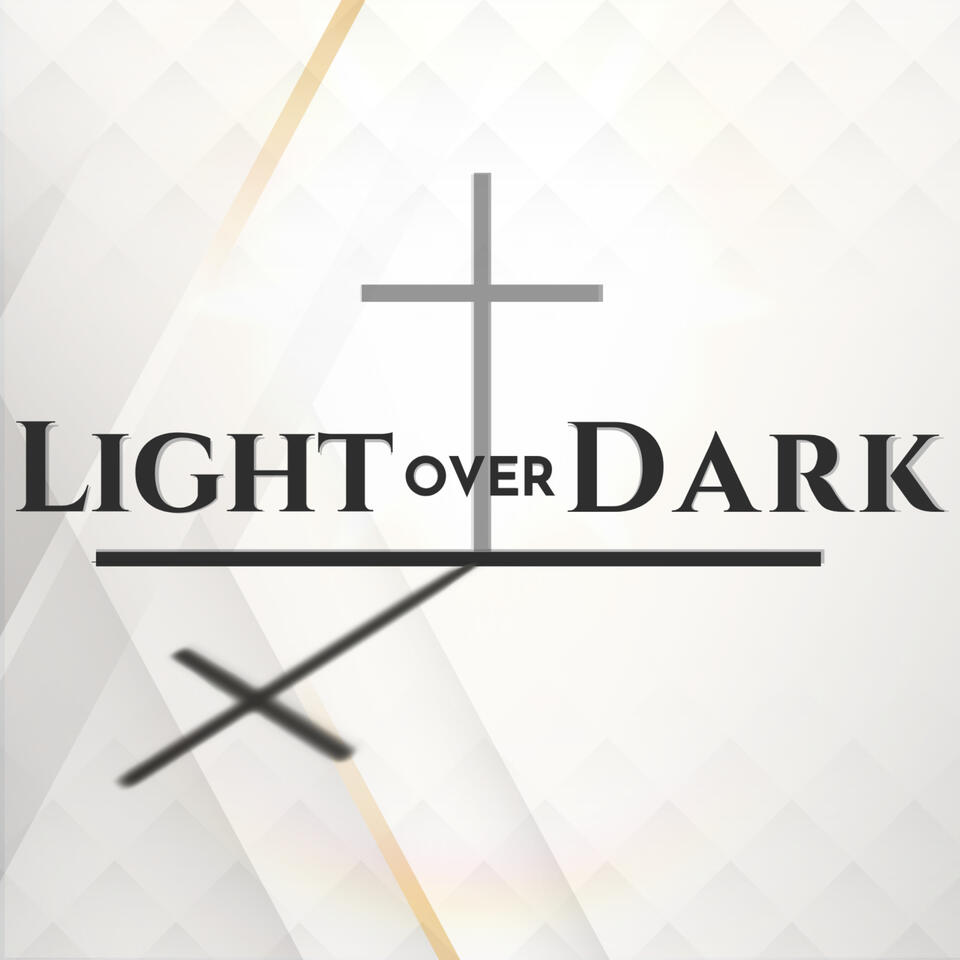 Light Over Dark Ministry Podcast