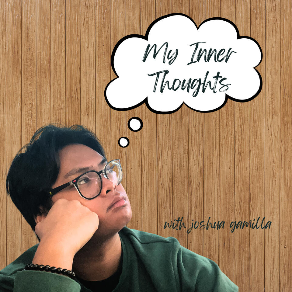 My Inner Thoughts with Joshua Gamilla