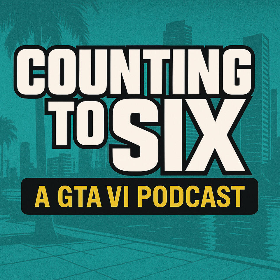 Counting To Six - A GTA VI Podcast