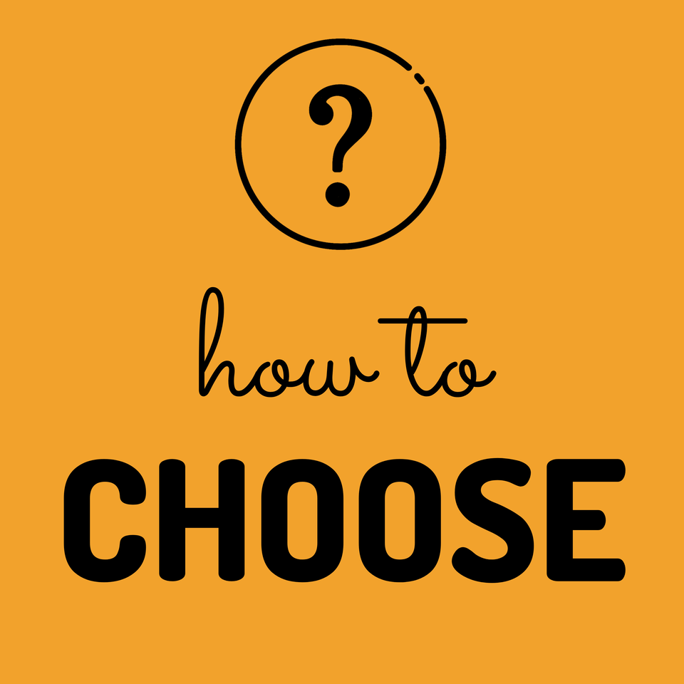 How to Choose