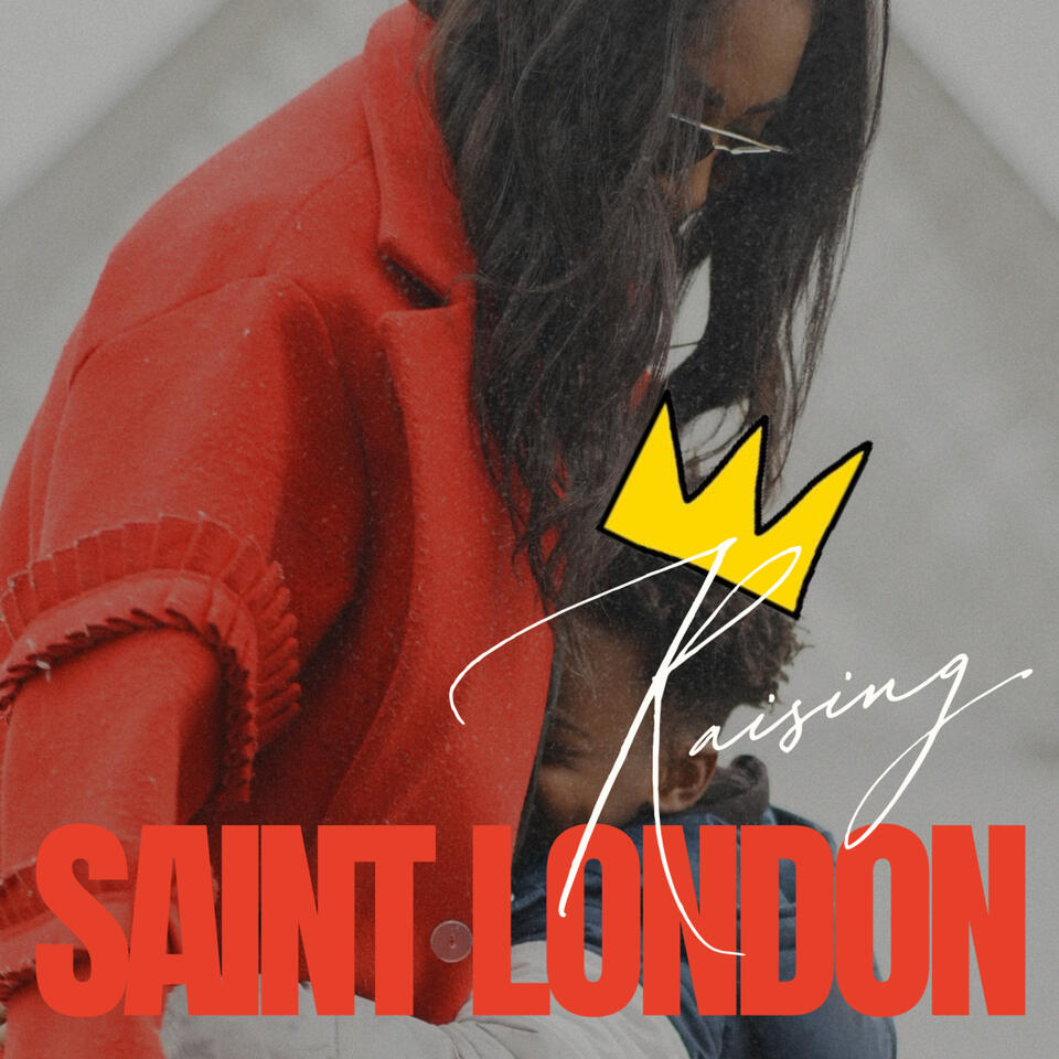 Raising Saint London: Self Improvement & Generational Wealth Building Through Modern Parenting