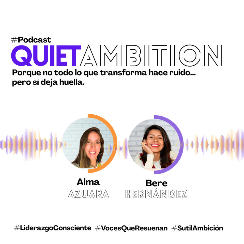Quiet Ambition: Porque no todo lo que transforma hace ruido… pero sí deja huella.