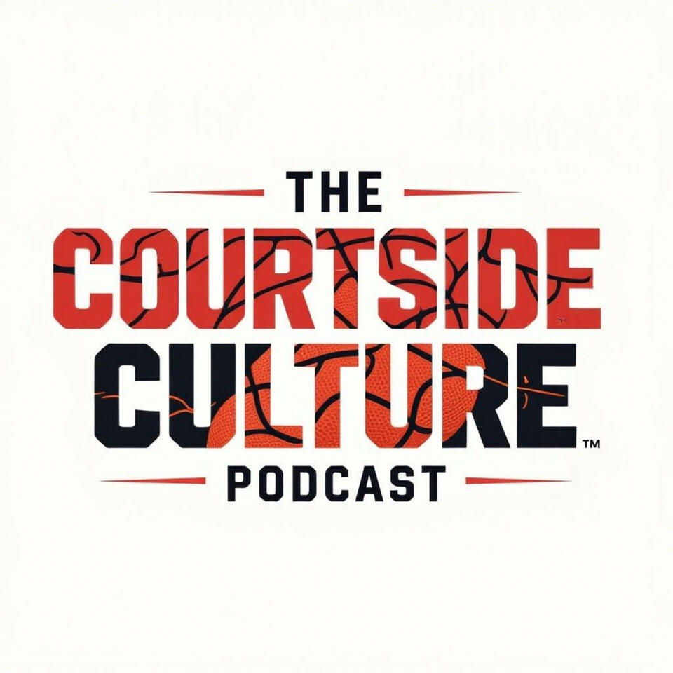 The Courtside Culture Podcast