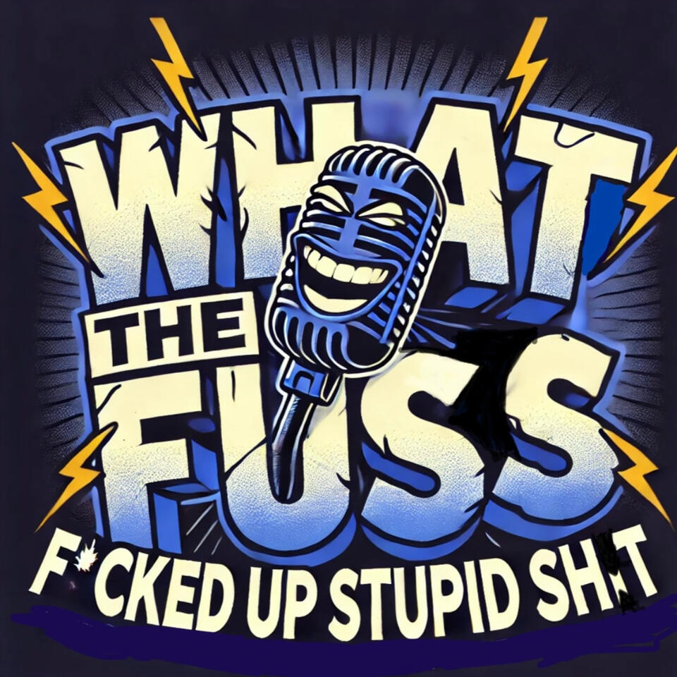 WHAT THE FUSS!?