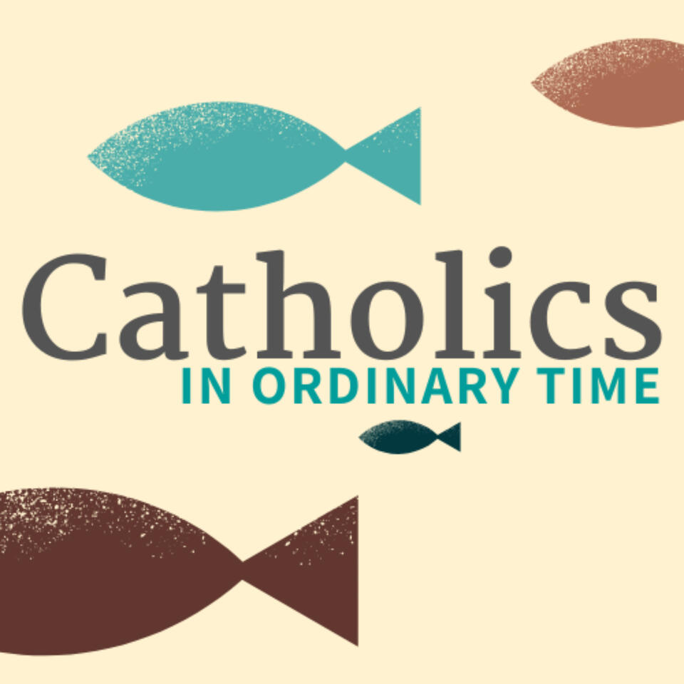 Catholics in Ordinary Time