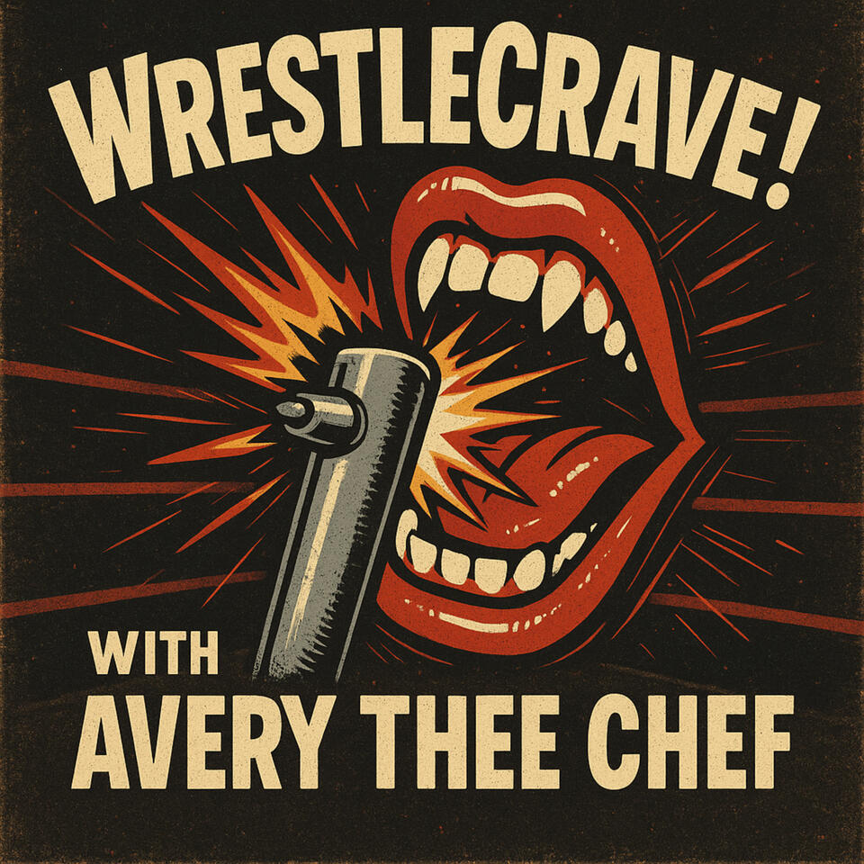 WrestleCrave! with Avery Thee Chef