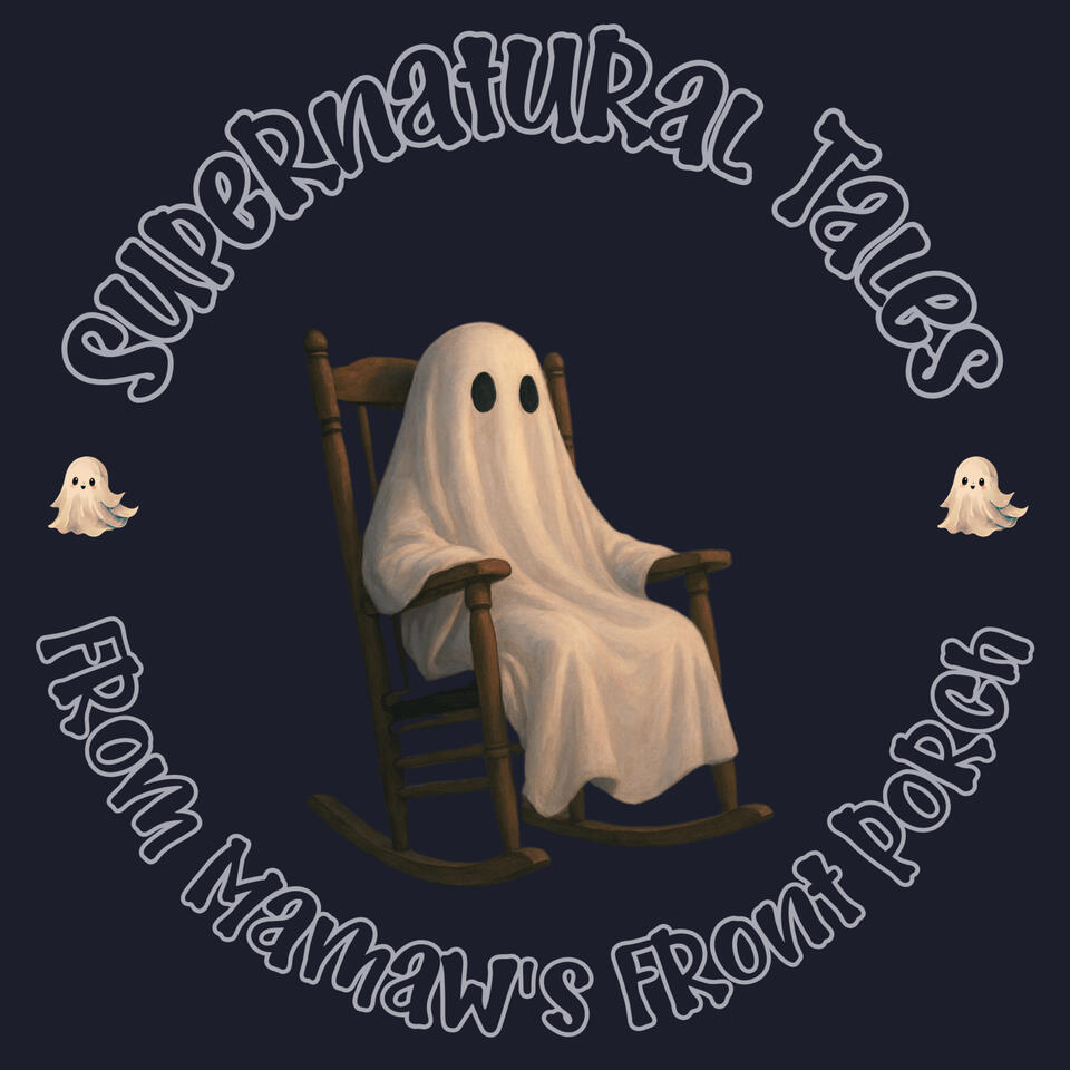 Supernatural Tales From Mamaw's Front Porch