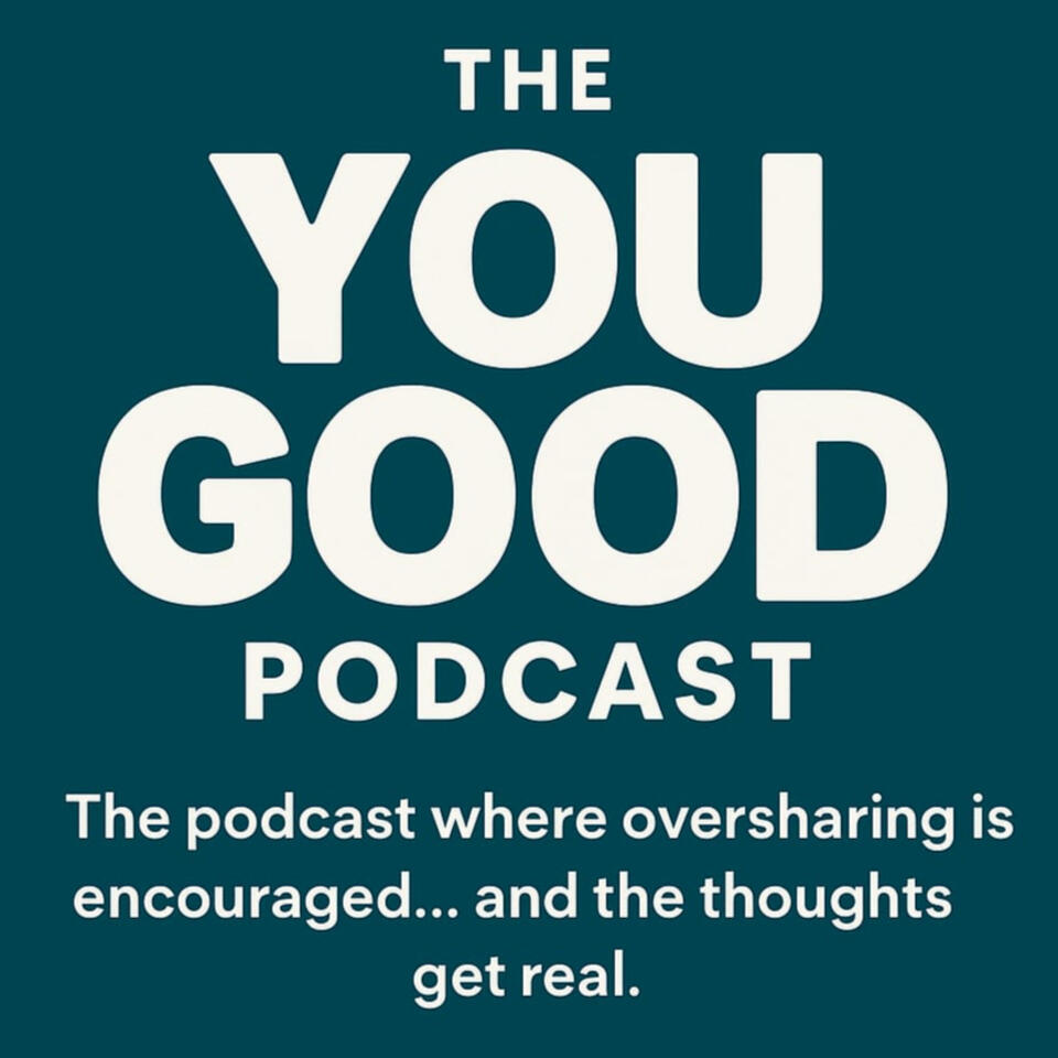 The You Good? Podcast