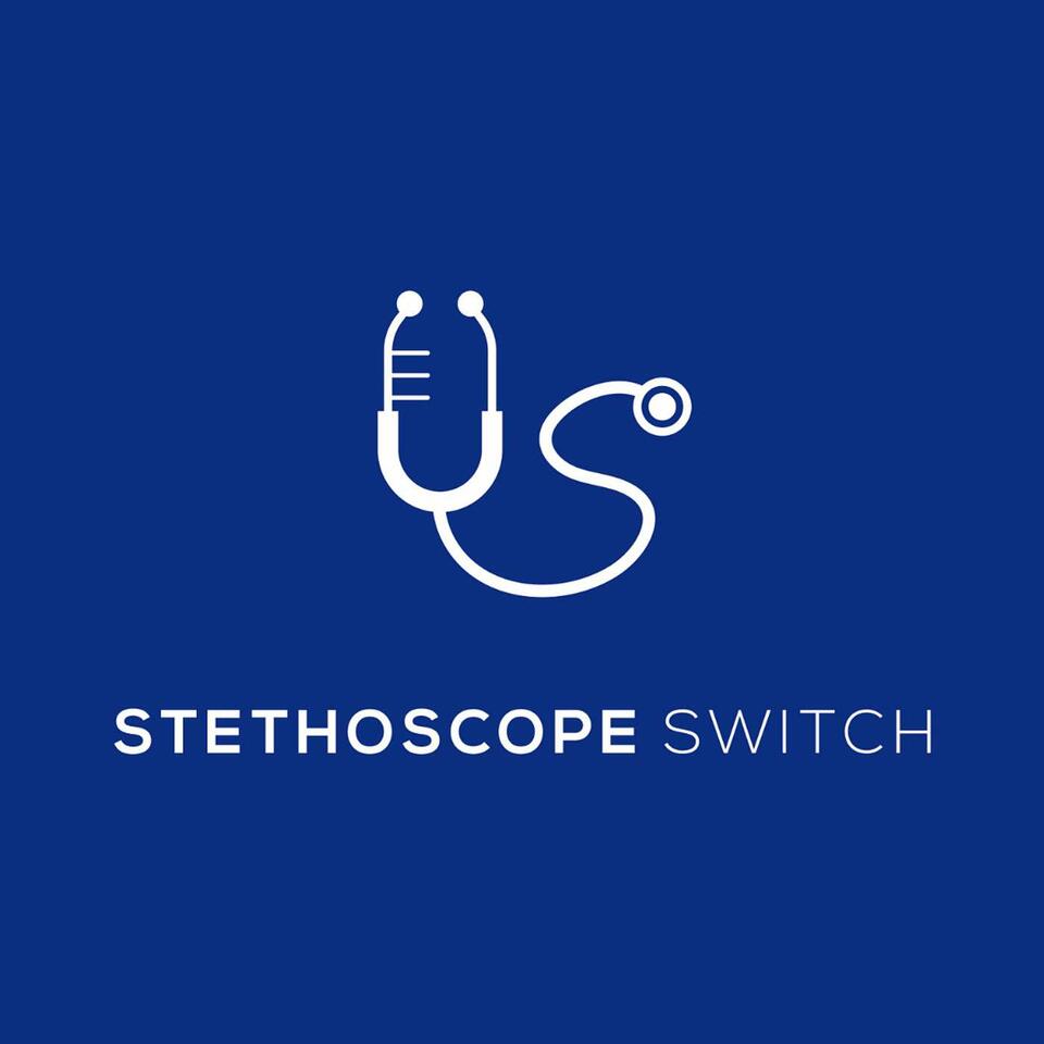Stethoscope Switch Podcast