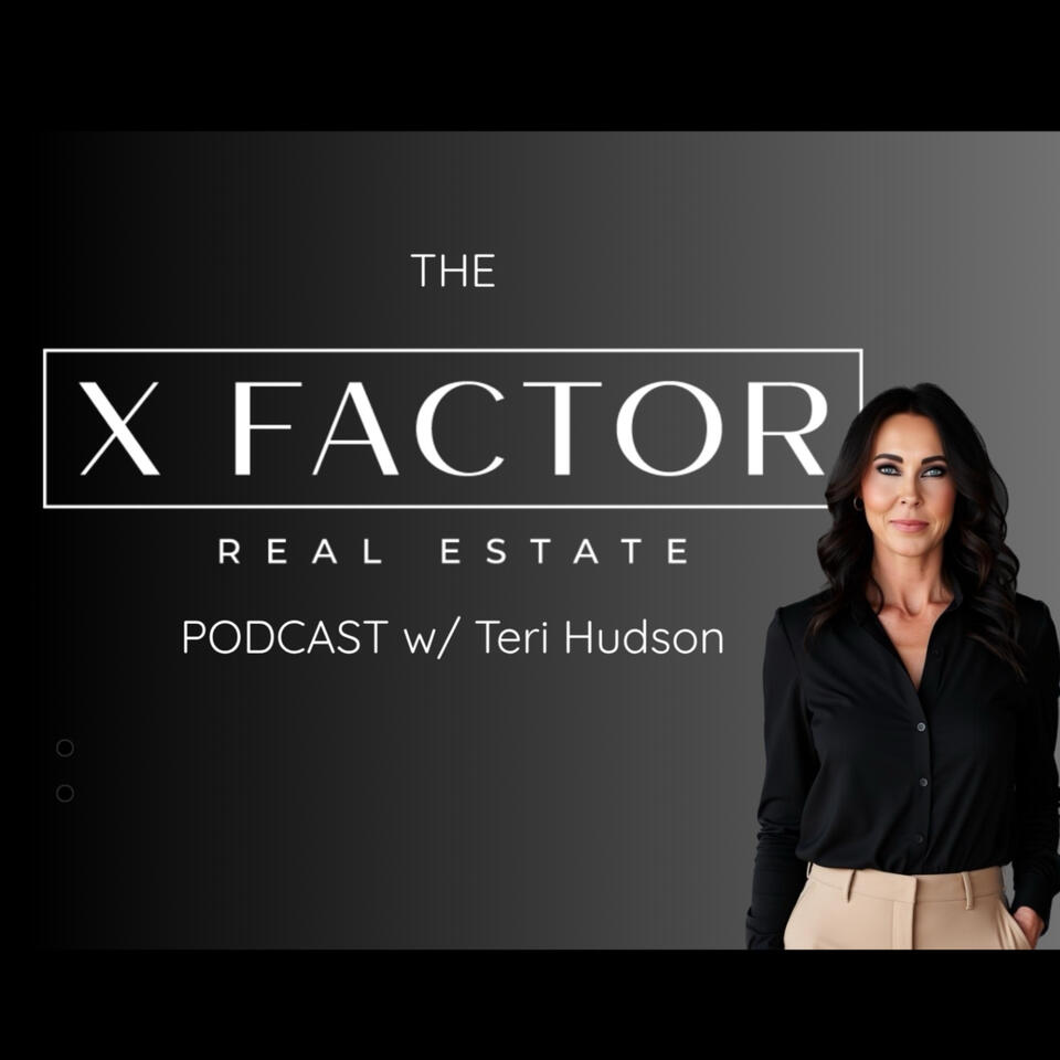 The X FACTOR REAL ESTATE Podcast