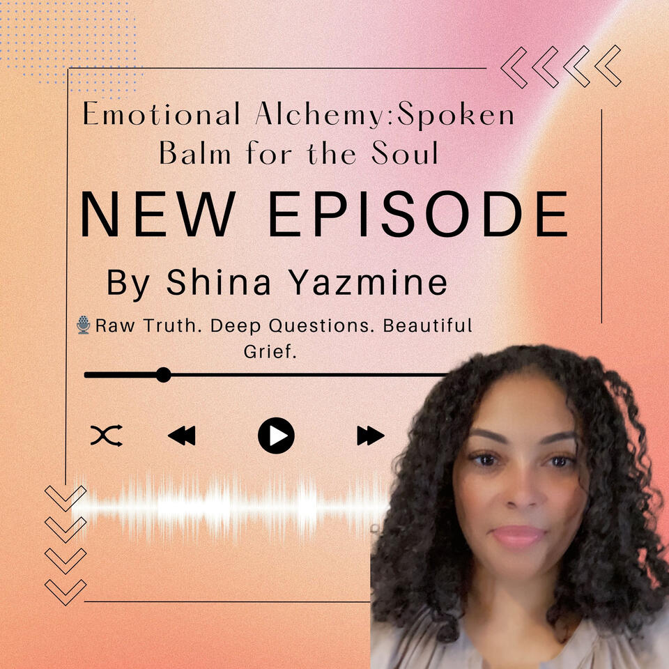 Emotional Alchemy : Spoken Balm for the Soul™