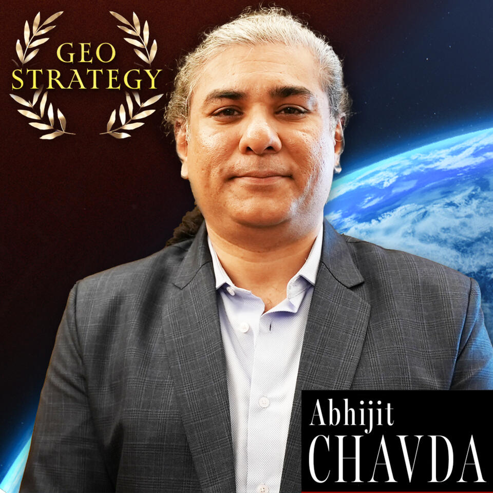 Geostrategy with Abhijit Chavda