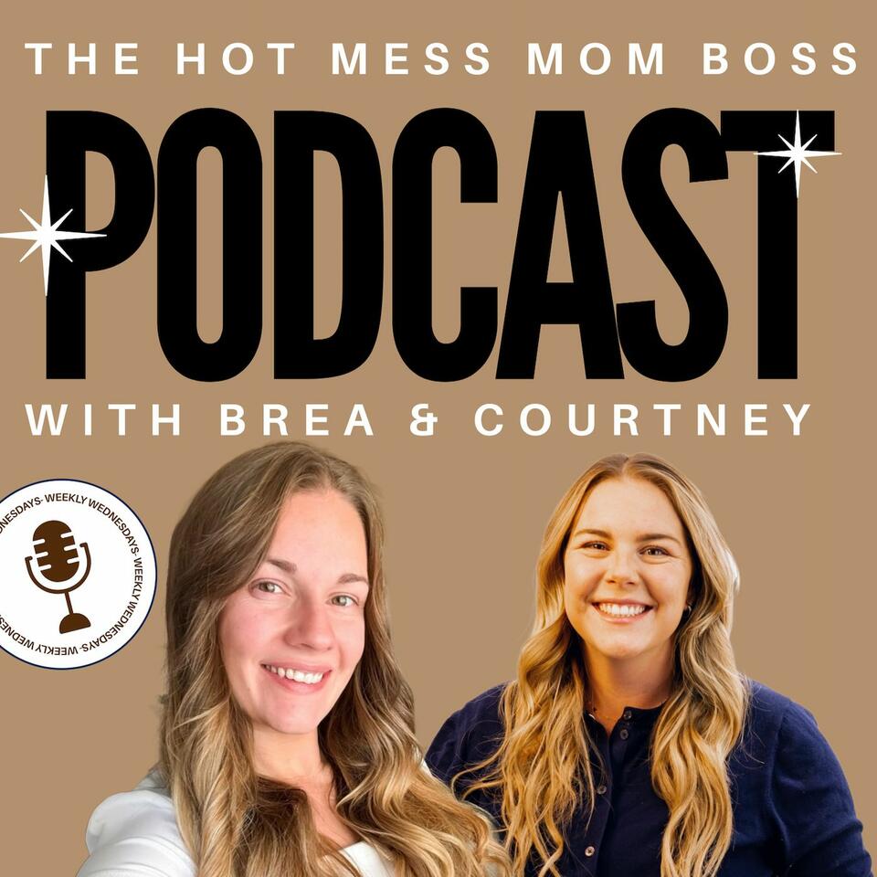 Hot Mess Mom Boss Podcast