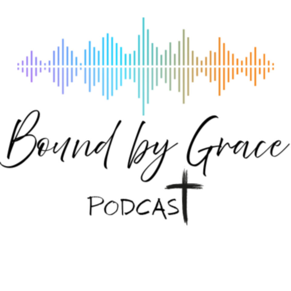 Bound By Grace Podcast