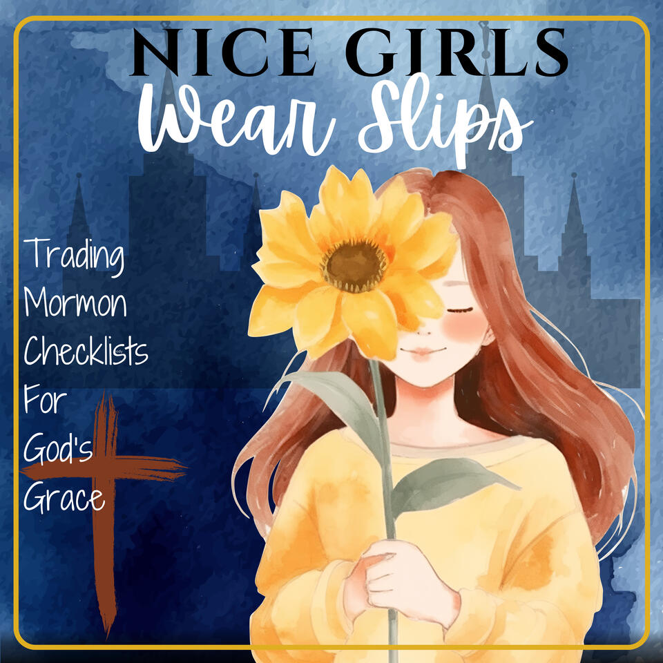 NICE GIRLS WEAR SLIPS - Trading Mormon Checklists For God's Grace