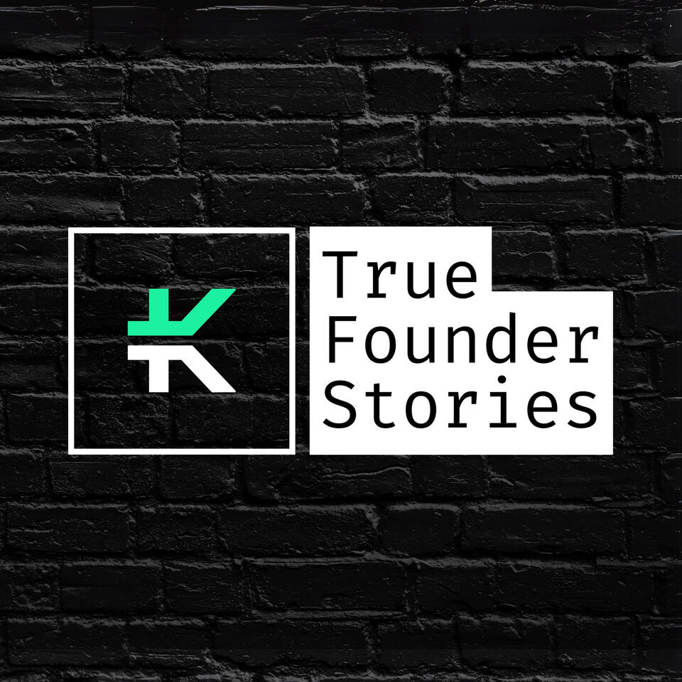 True Founder Stories