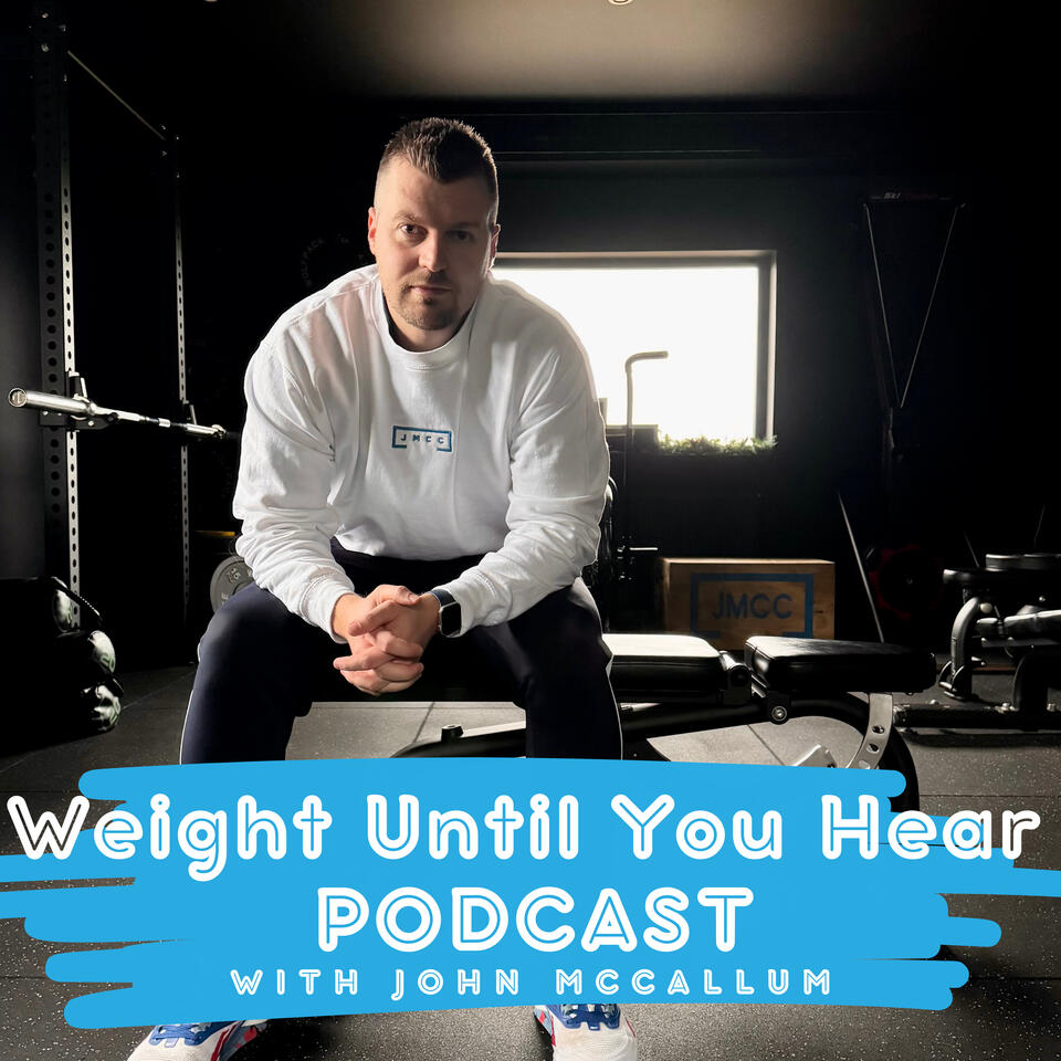 Weight Until You Hear Podcast